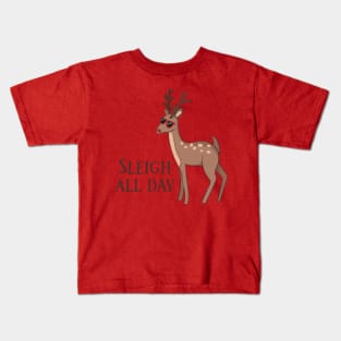 Sleigh All Day, Funny Reindeer Christmas Kids T-Shirt